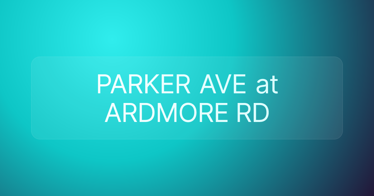 PARKER AVE at ARDMORE RD