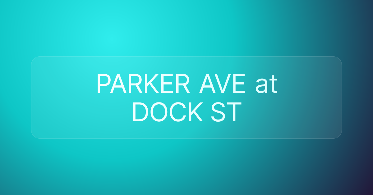 PARKER AVE at DOCK ST