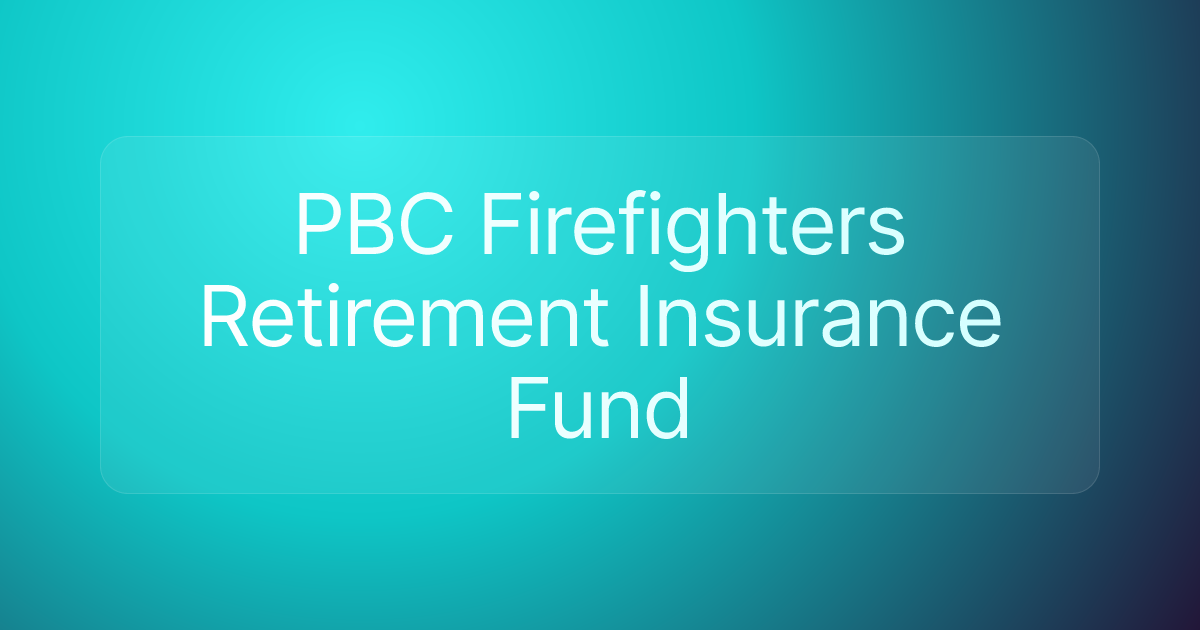 PBC Firefighters Retirement Insurance Fund