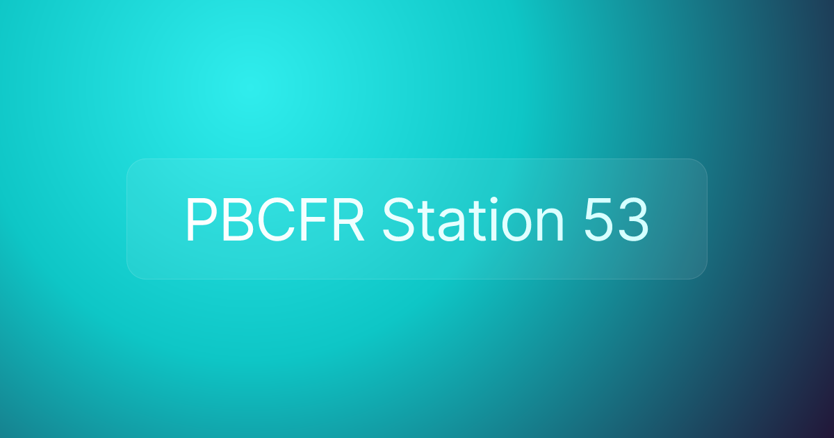 PBCFR Station 53
