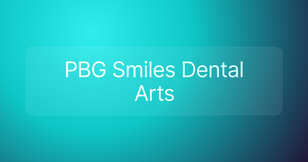 PBG Smiles Dental Arts