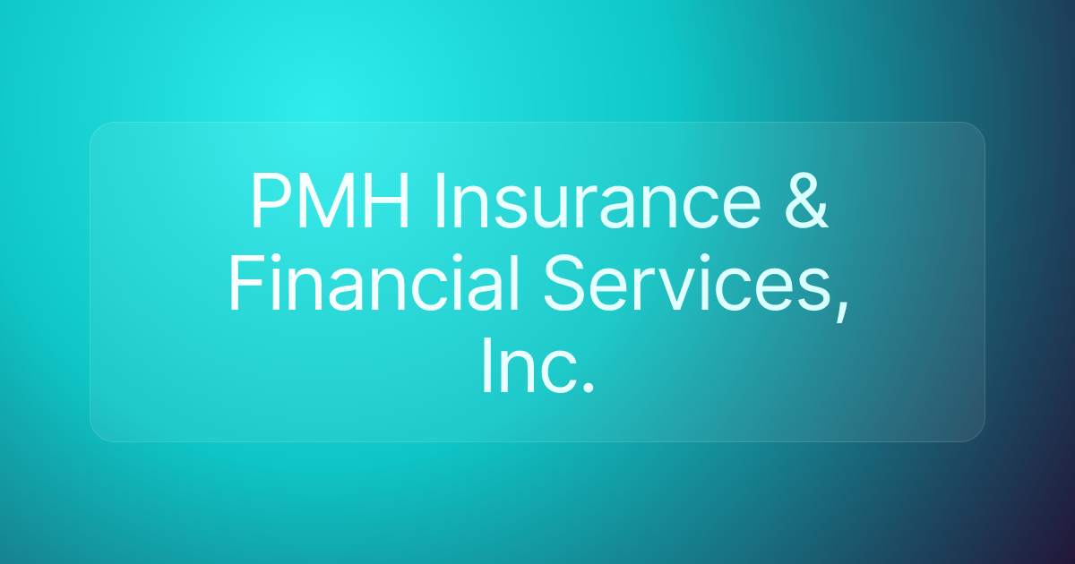 PMH Insurance & Financial Services, Inc.