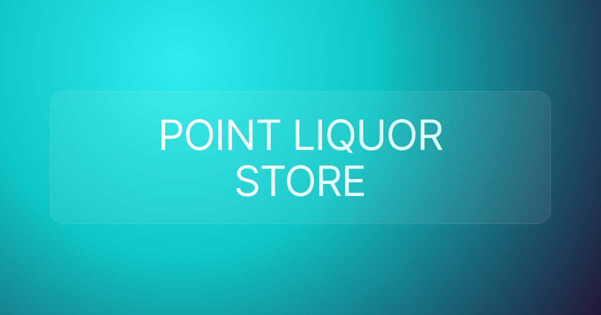 POINT LIQUOR STORE