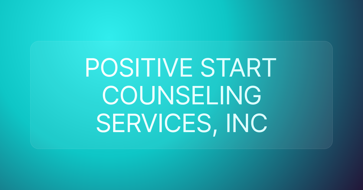 POSITIVE START COUNSELING SERVICES, INC