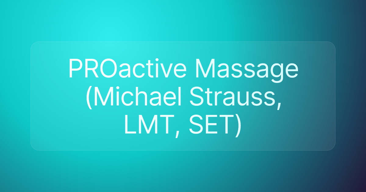 PROactive Massage (Michael Strauss, LMT, SET)