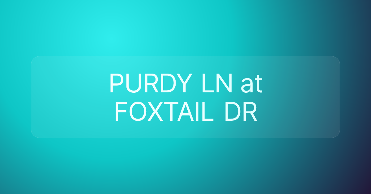 PURDY LN at FOXTAIL DR