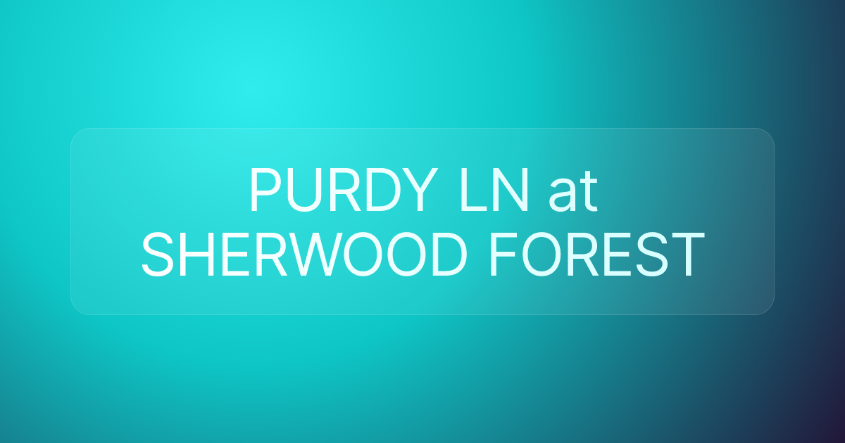 PURDY LN at SHERWOOD FOREST