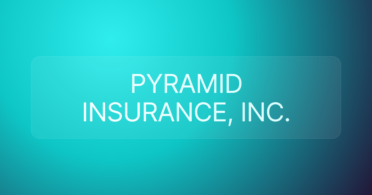 PYRAMID INSURANCE, INC.