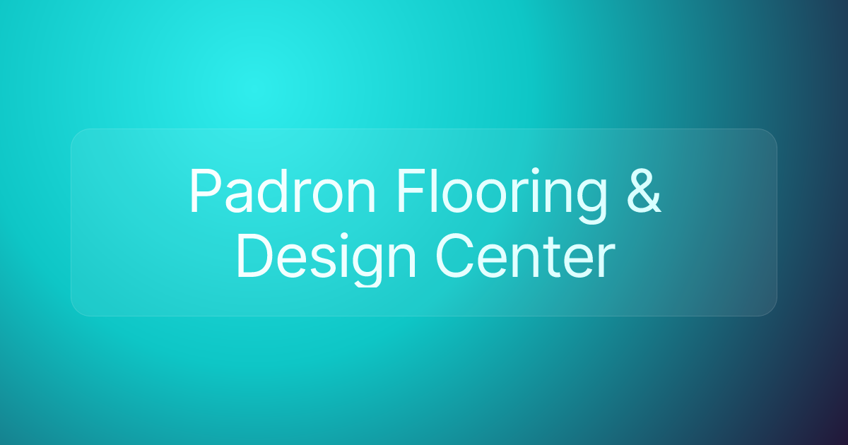 Padron Flooring & Design Center