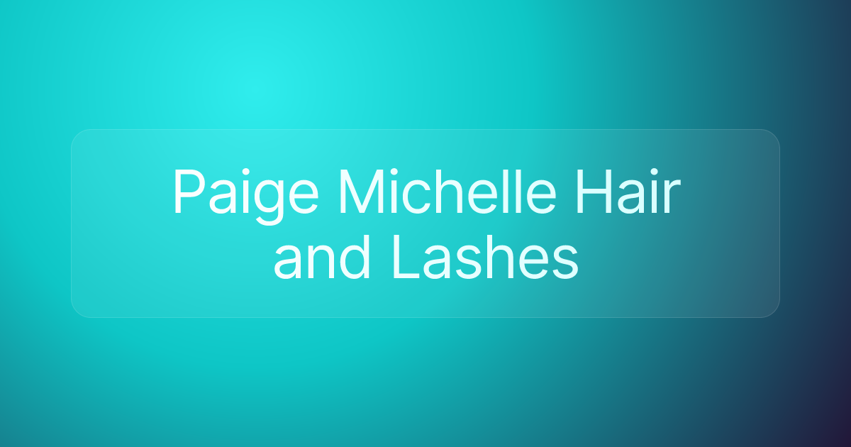 Paige Michelle Hair and Lashes