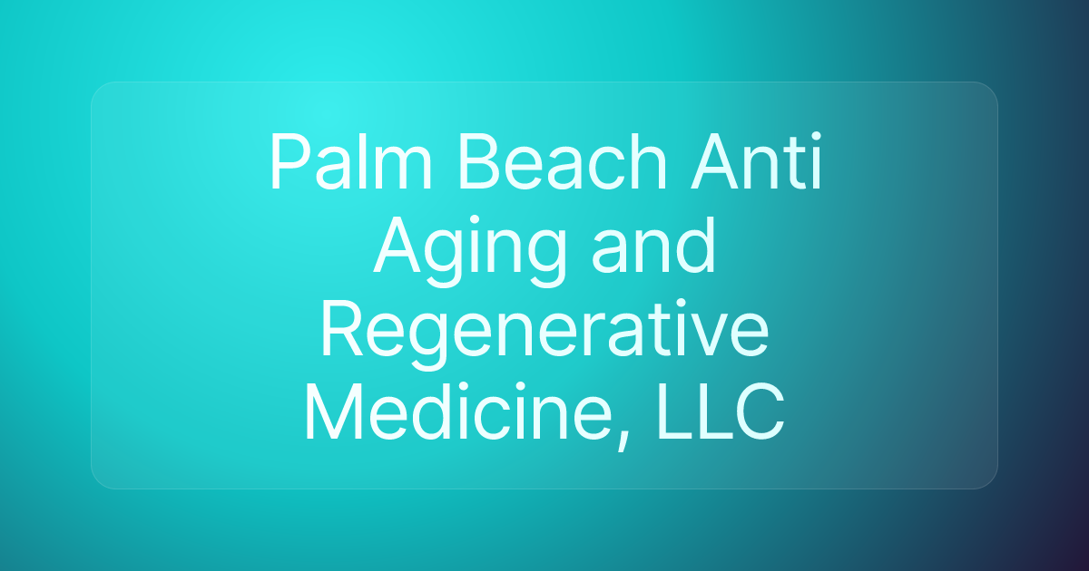 Palm Beach Anti Aging and Regenerative Medicine, LLC