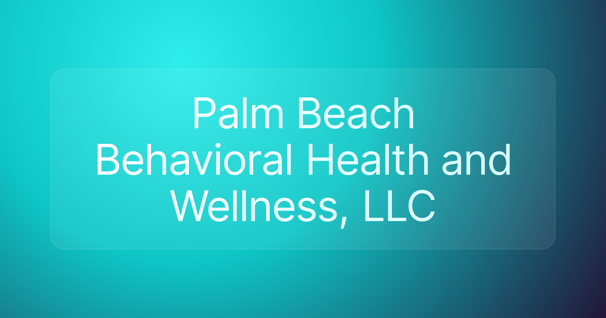 Palm Beach Behavioral Health and Wellness, LLC