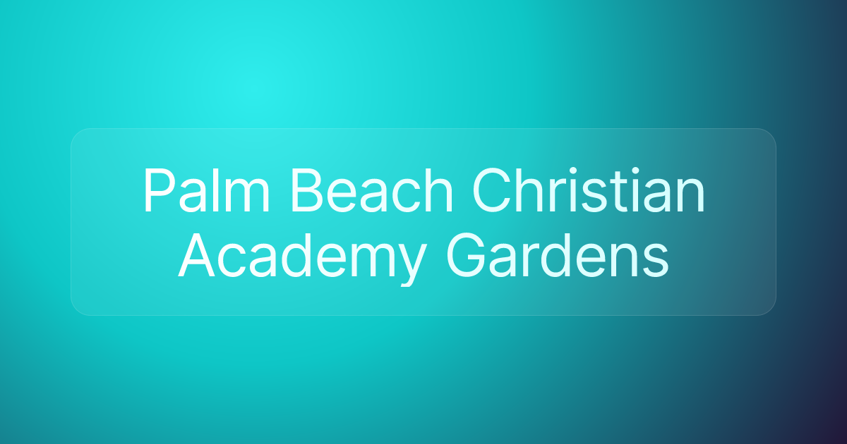 Palm Beach Christian Academy Gardens