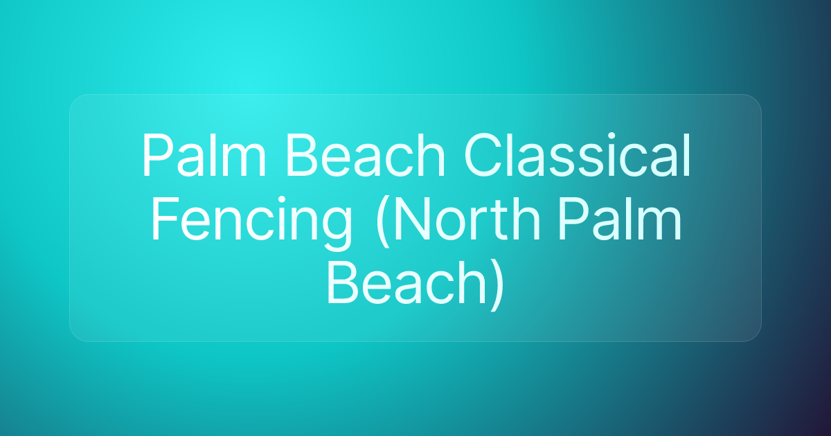 Palm Beach Classical Fencing (North Palm Beach)