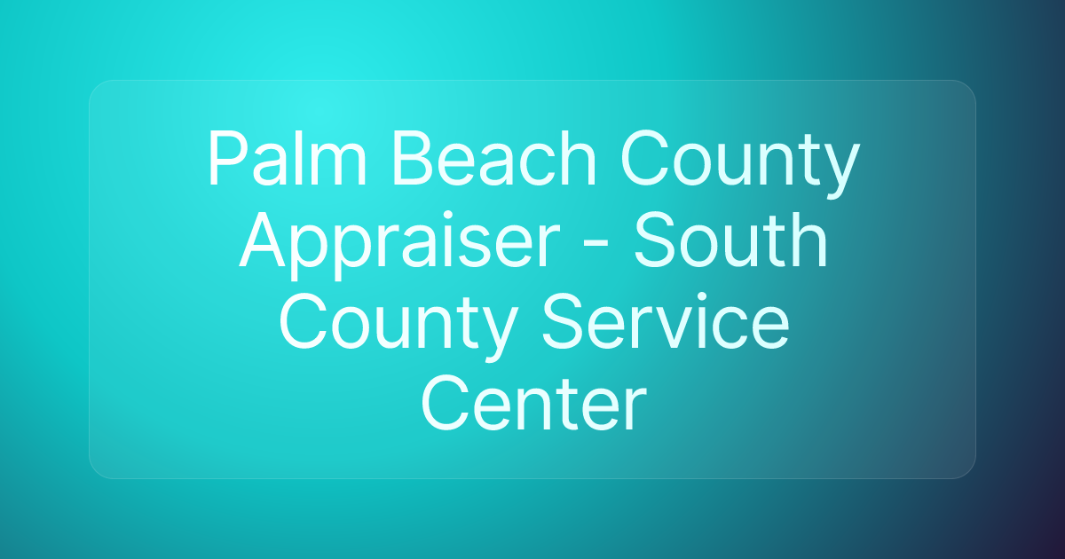 Palm Beach County Appraiser - South County Service Center