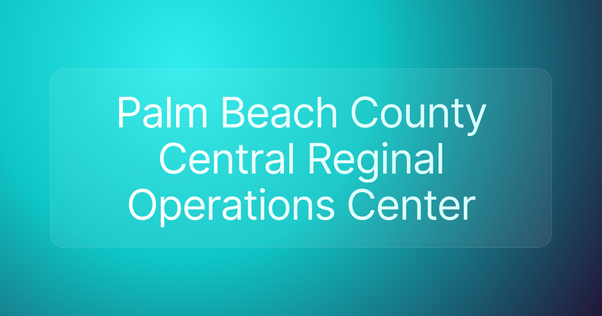 Palm Beach County Central Reginal Operations Center