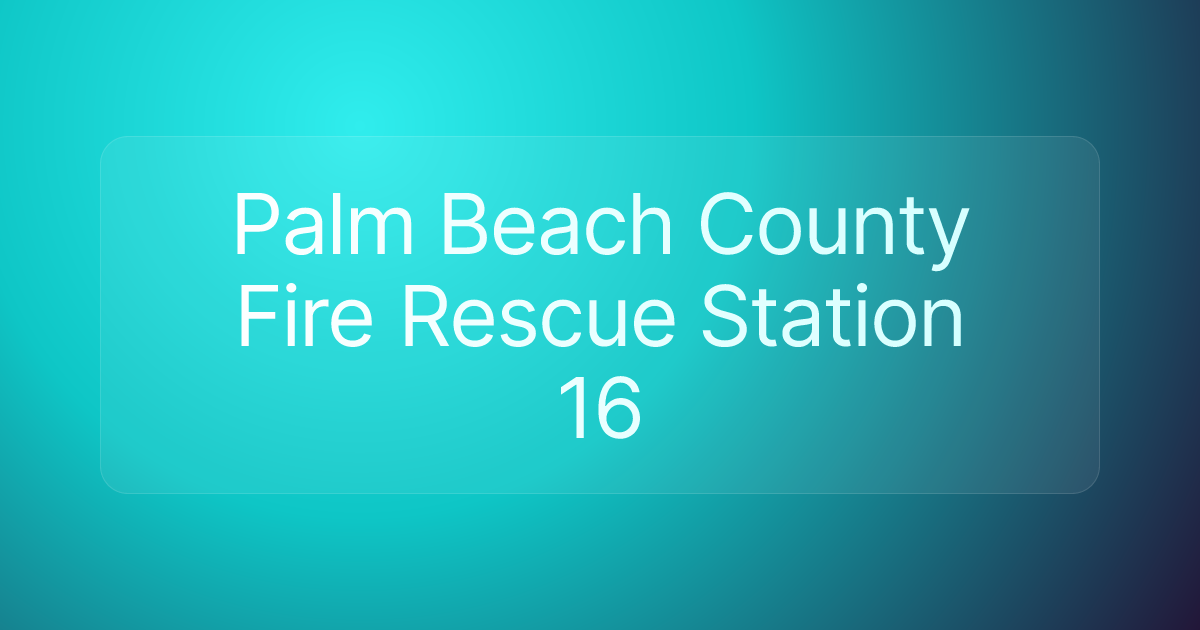 Palm Beach County Fire Rescue Station 16