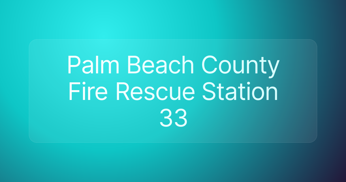 Palm Beach County Fire Rescue Station 33