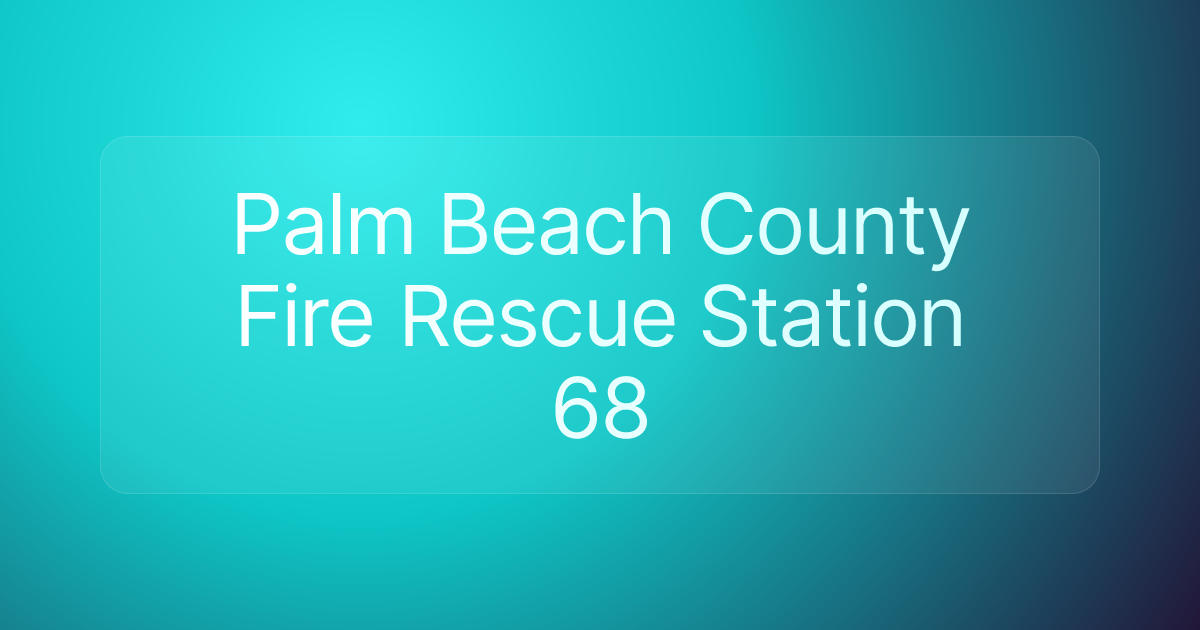 Palm Beach County Fire Rescue Station 68