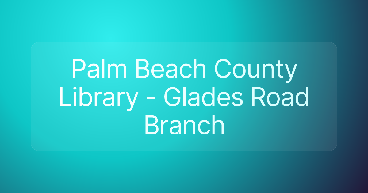 Palm Beach County Library - Glades Road Branch