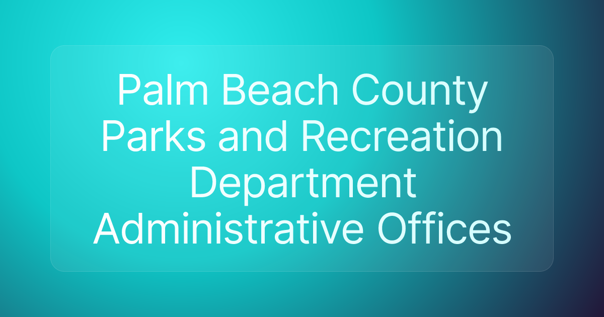 Palm Beach County Parks and Recreation Department Administrative Offices