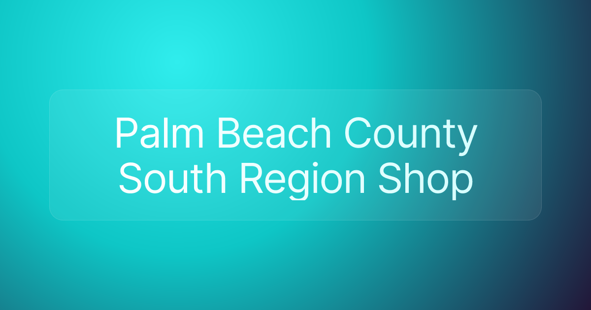 Palm Beach County South Region Shop