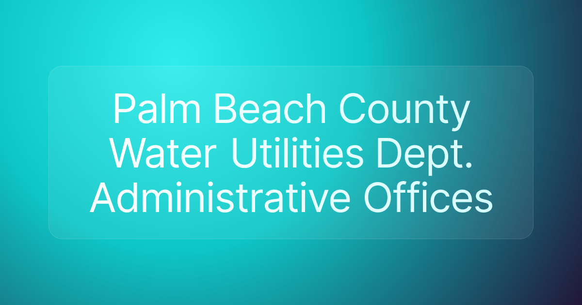 Palm Beach County Water Utilities Dept. Administrative Offices