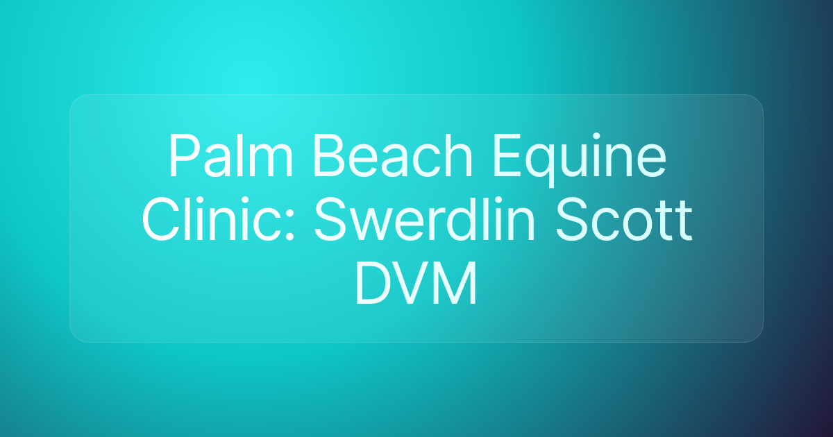 Palm Beach Equine Clinic: Swerdlin Scott DVM