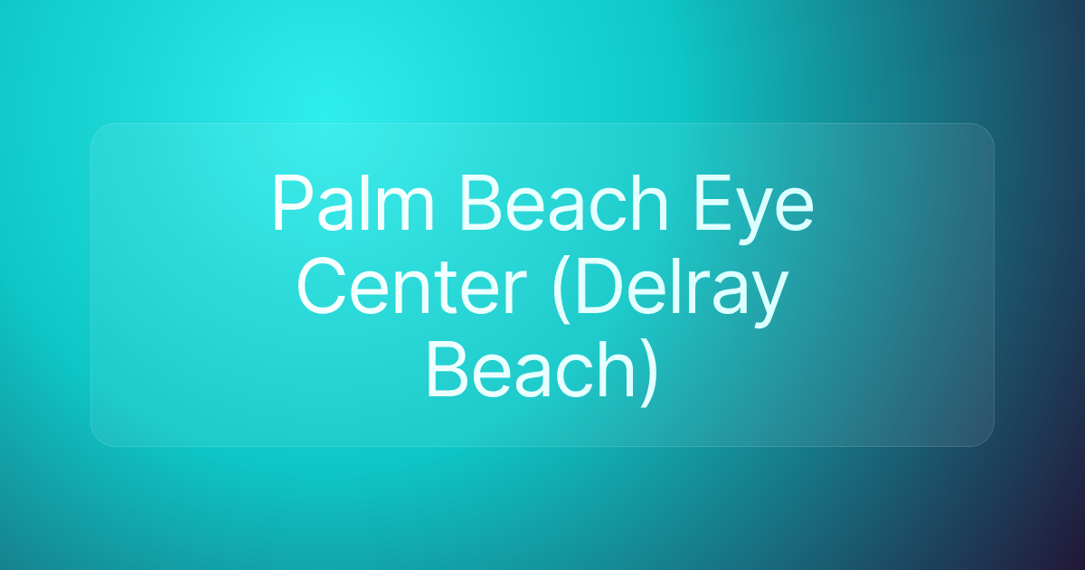 Palm Beach Eye Center (Delray Beach)