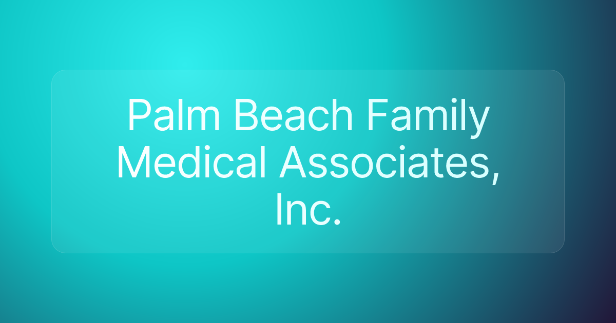 Palm Beach Family Medical Associates, Inc.