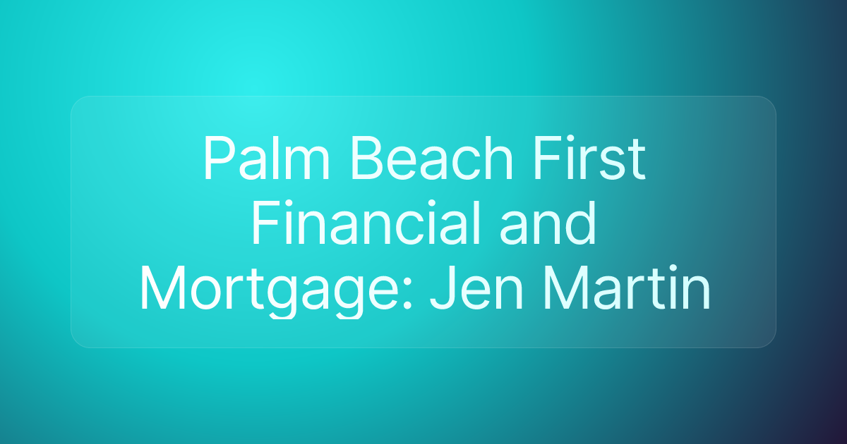 Palm Beach First Financial and Mortgage: Jen Martin