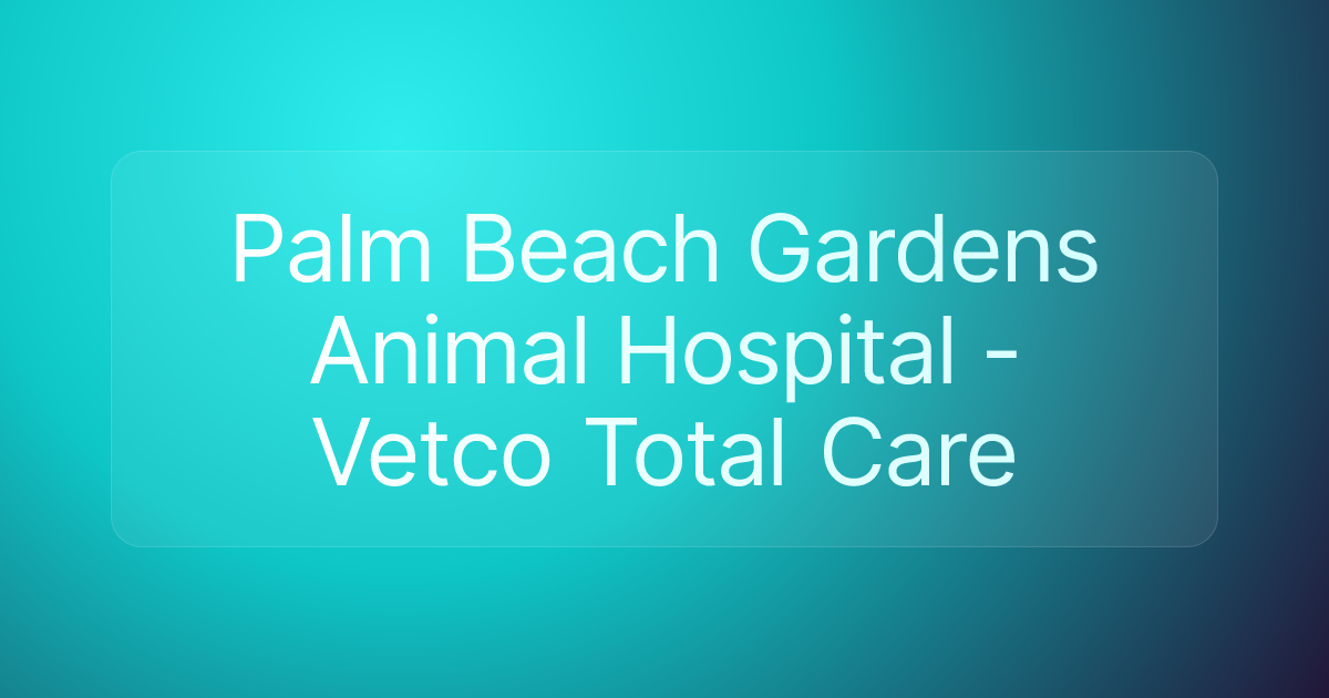 Palm Beach Gardens Animal Hospital - Vetco Total Care