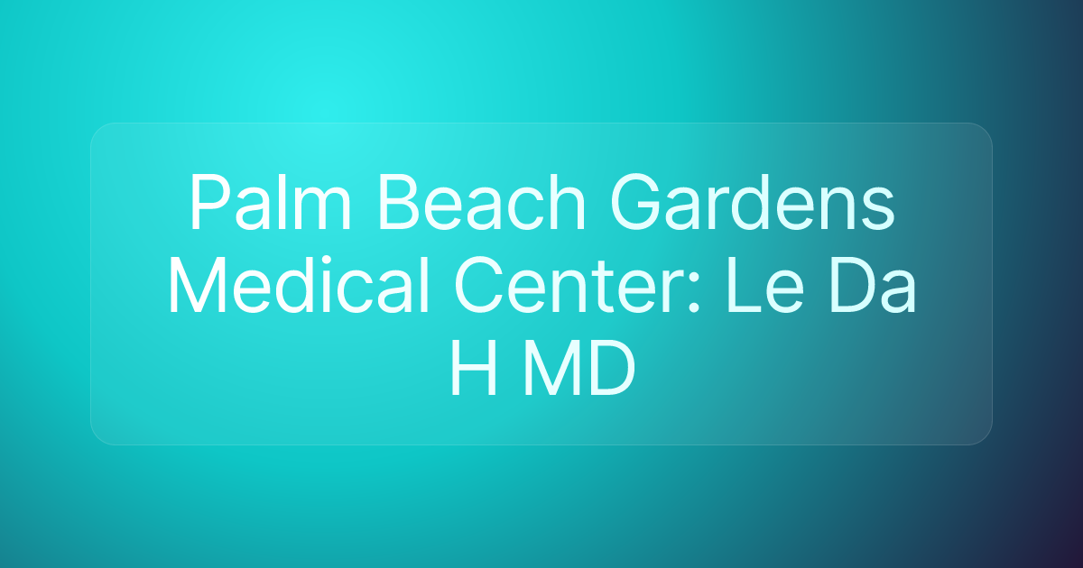 Palm Beach Gardens Medical Center: Le Da H MD