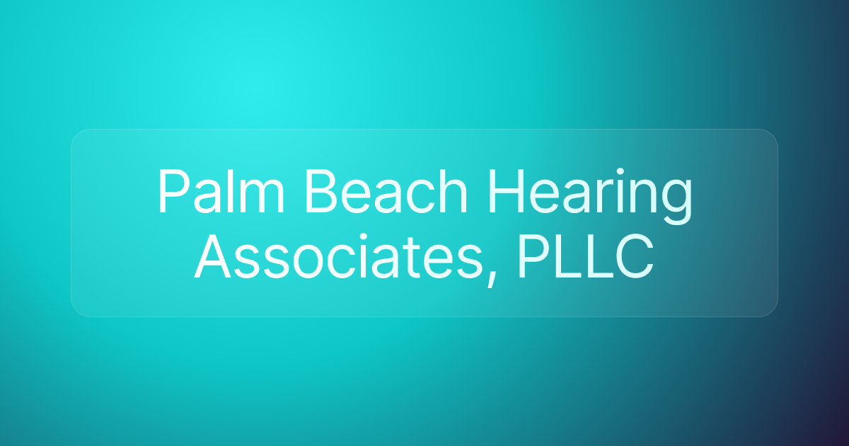 Palm Beach Hearing Associates, PLLC