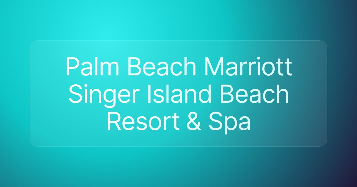 Palm Beach Marriott Singer Island Beach Resort & Spa