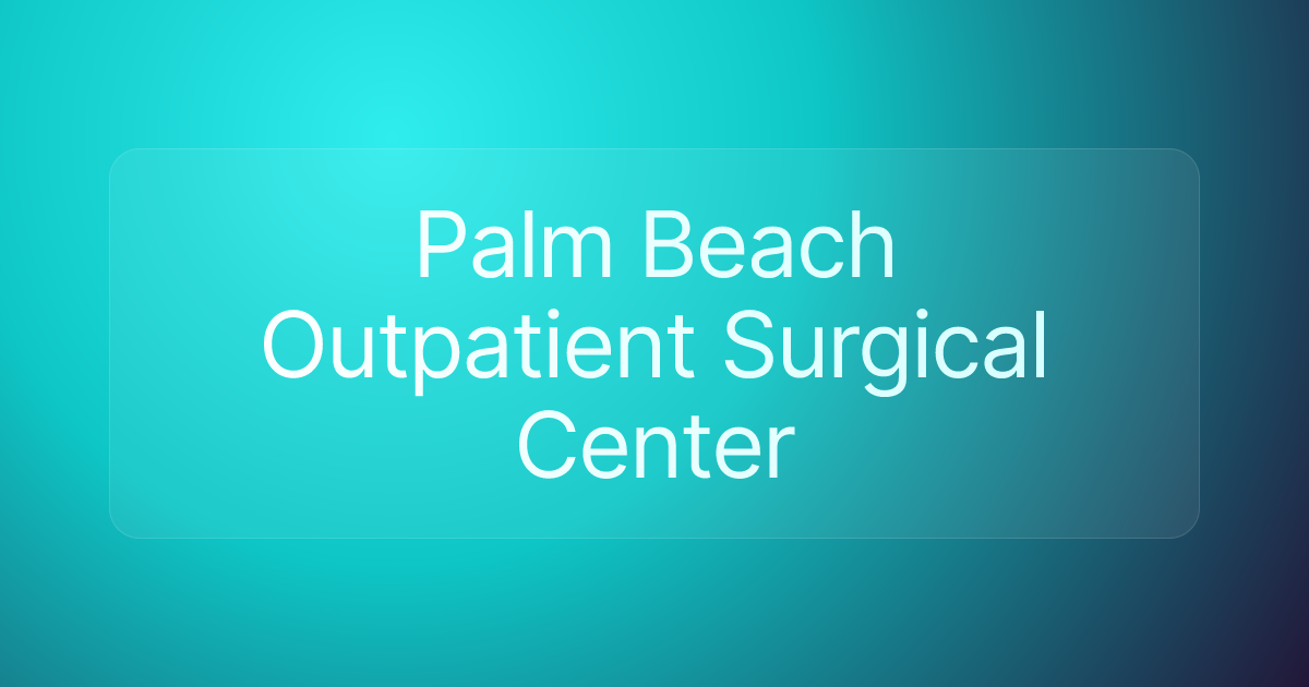Palm Beach Outpatient Surgical Center