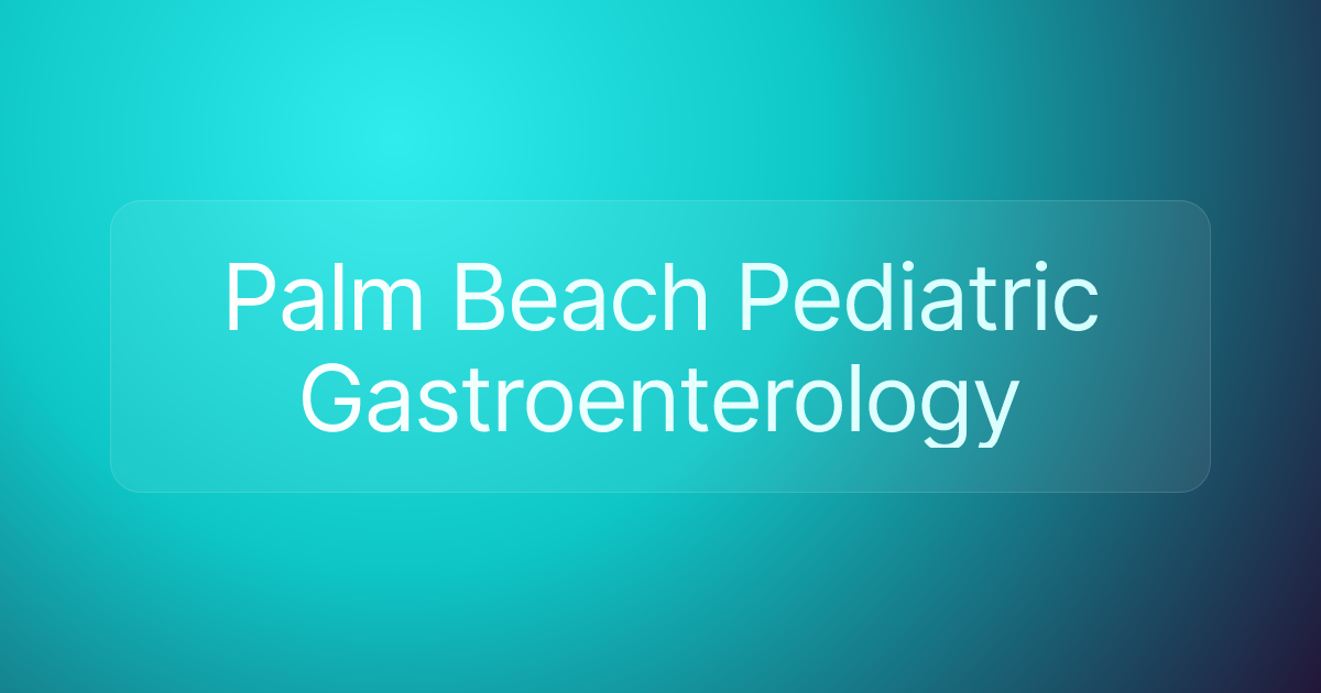 Palm Beach Pediatric Gastroenterology