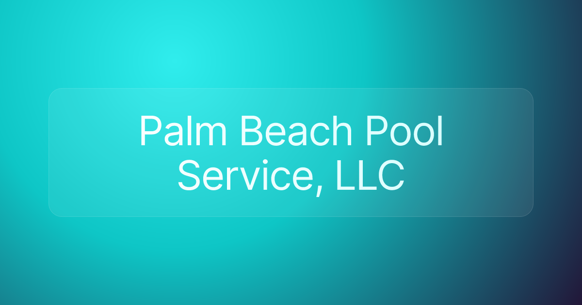 Palm Beach Pool Service, LLC