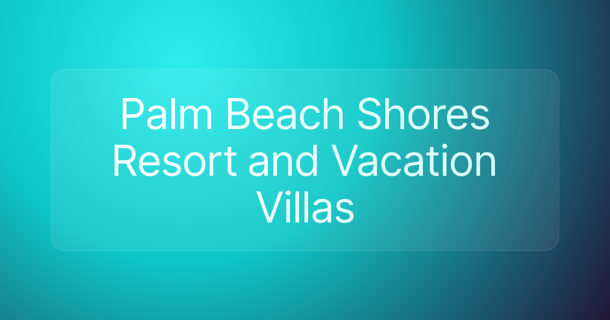 Palm Beach Shores Resort and Vacation Villas