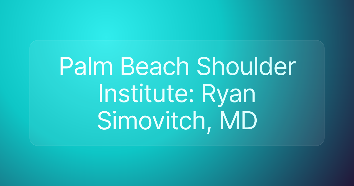 Palm Beach Shoulder Institute: Ryan Simovitch, MD