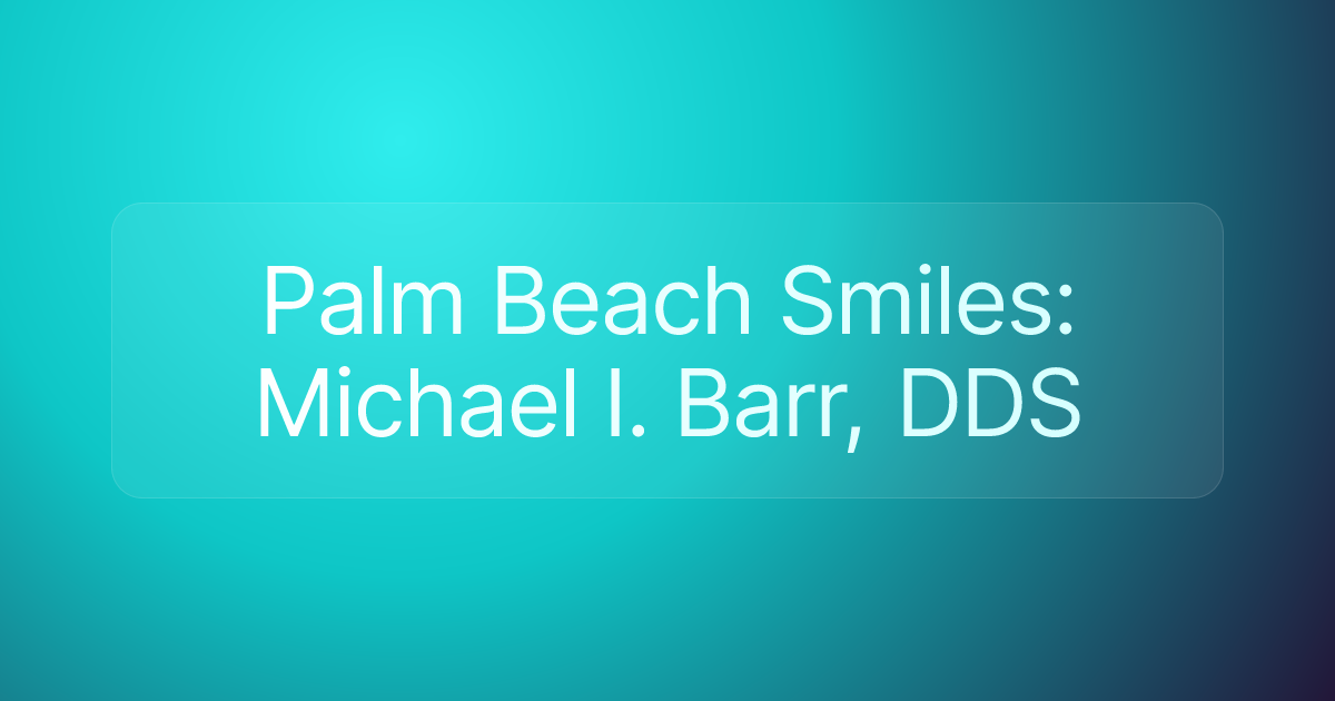 Palm Beach Smiles: Michael I. Barr, DDS