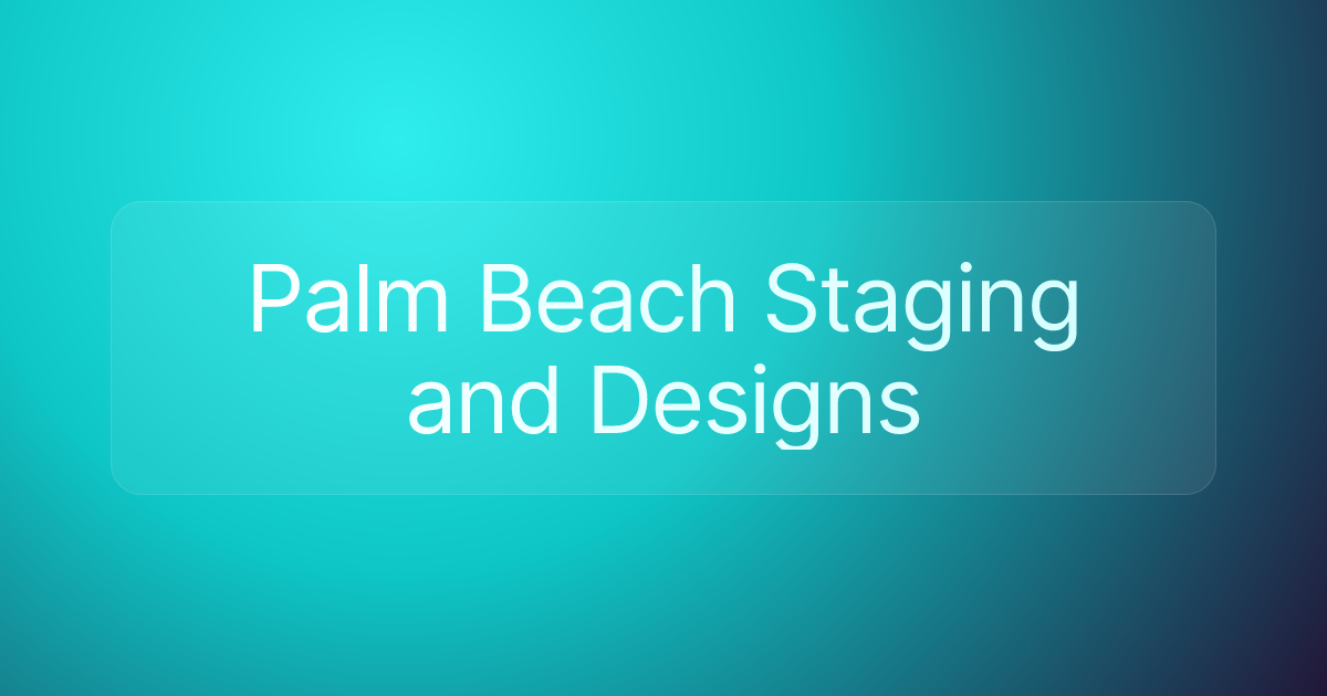 Palm Beach Staging and Designs