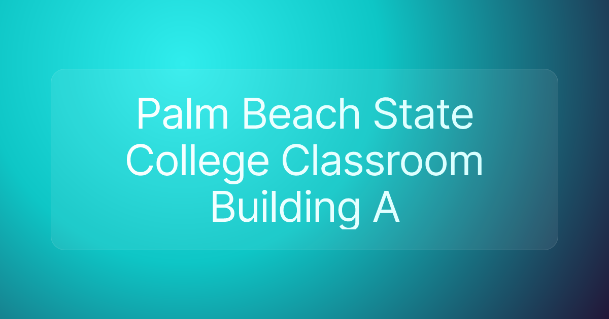 Palm Beach State College Classroom Building A