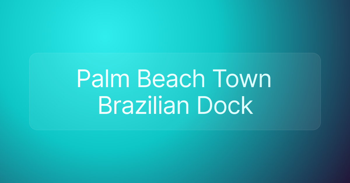 Palm Beach Town Brazilian Dock