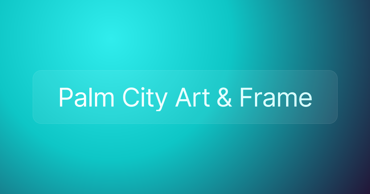 Palm City Art & Frame