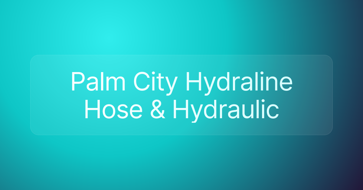 Palm City Hydraline Hose & Hydraulic