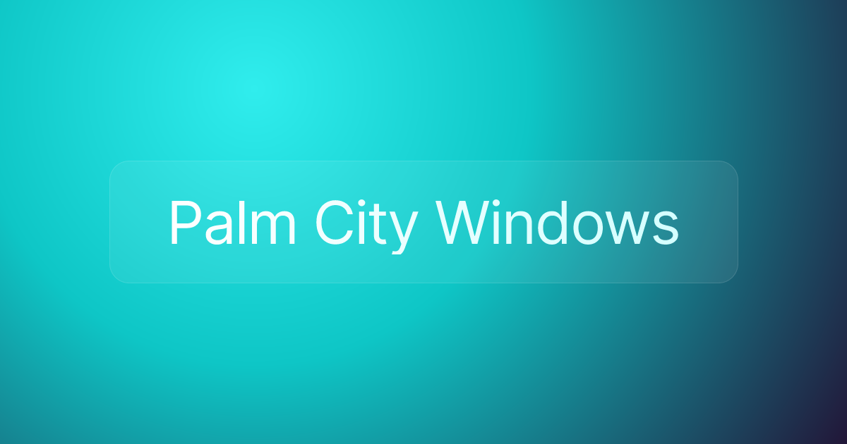 Palm City Windows