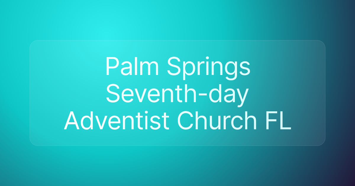 Palm Springs Seventh-day Adventist Church FL