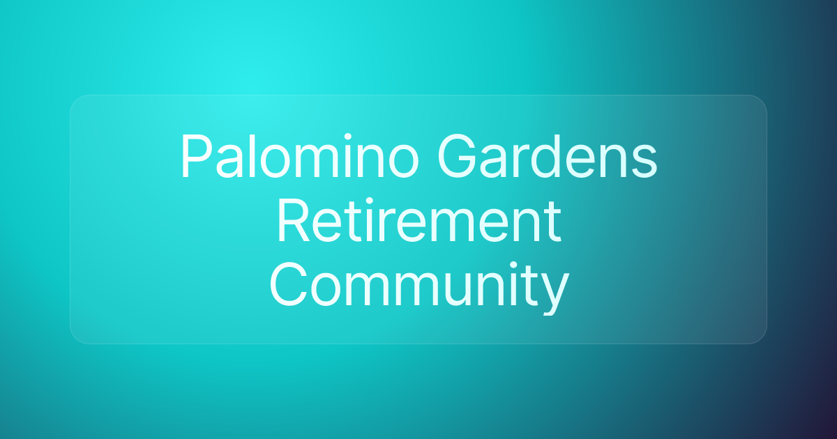 Palomino Gardens Retirement Community