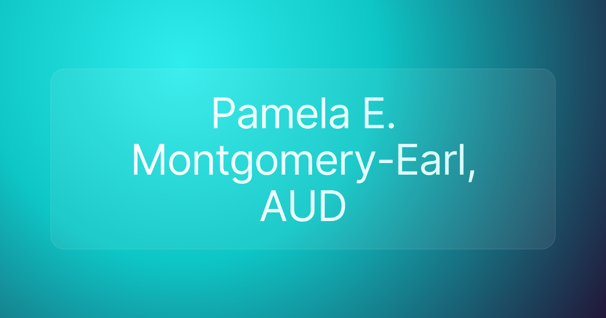 Pamela E. Montgomery-Earl, AUD